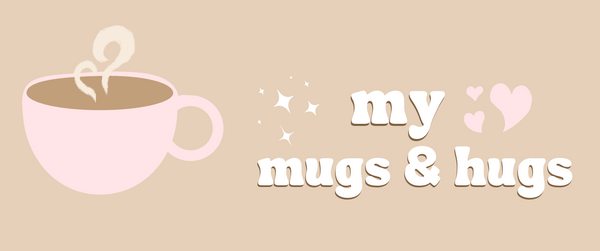 My Mugs And Hugs